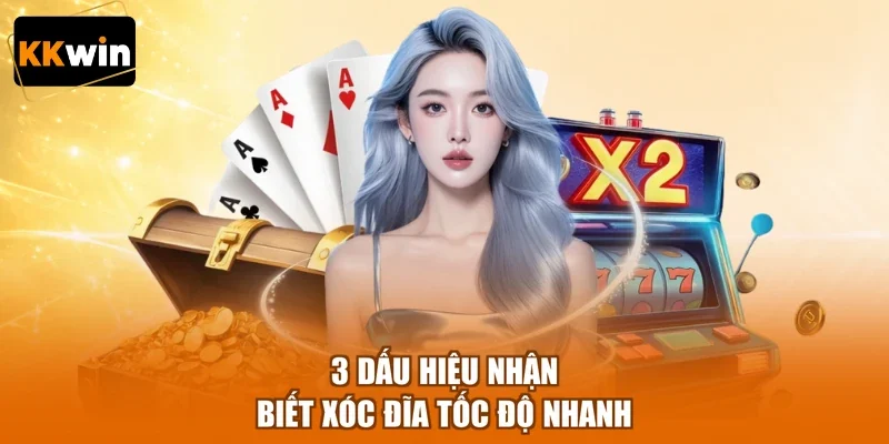 3 dau hieu nhan biet xoc dia toc do nhanh 3 dấu hiệu nhận biết xóc đĩa tốc độ nhanh