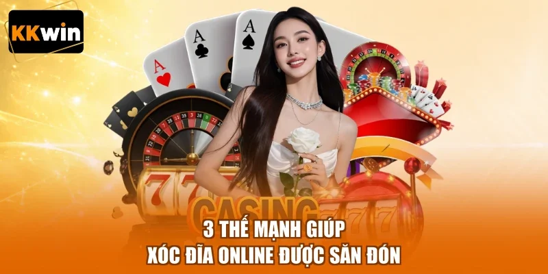 3 thế mạnh giúp xóc đĩa online được săn đón