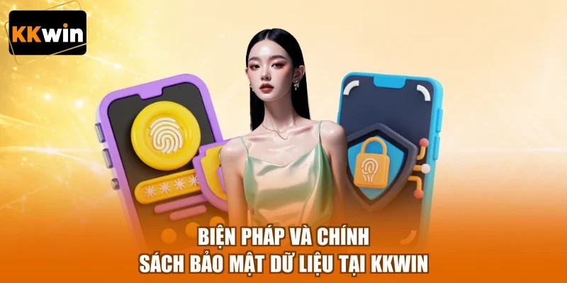 bien phap va chinh sach bao mat du lieu tai kkwin Biện pháp và chính sách bảo mật dữ liệu tại KKWIN