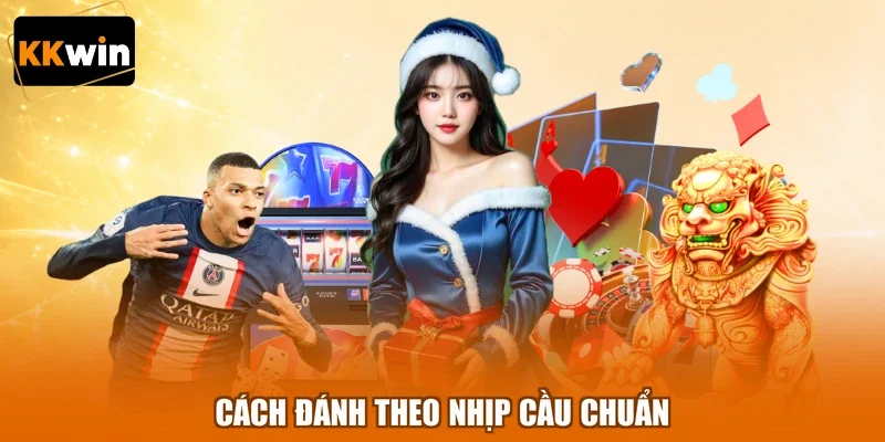 Cách đánh theo nhịp cầu chuẩn