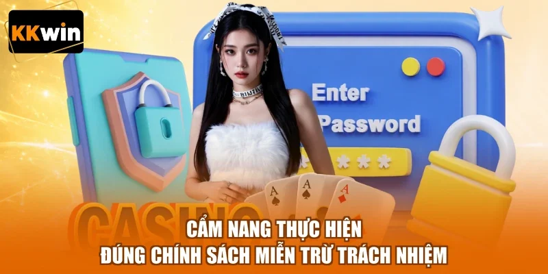 cam nang thuc hien dung chinh sach mien tru trach nhiem Cẩm nang thực hiện đúng chính sách miễn trừ trách nhiệm