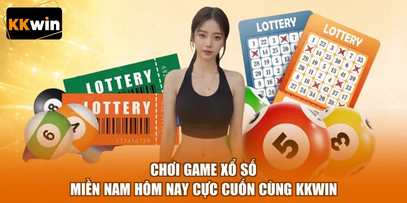 Chơi Game Xổ Số Miền Nam Hôm Nay Cực Cuốn Cùng KKWIN