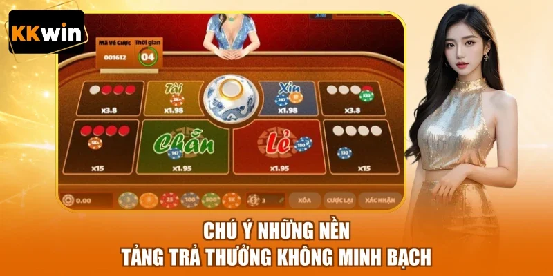 Chú ý những nền tảng trả thưởng không minh bạch