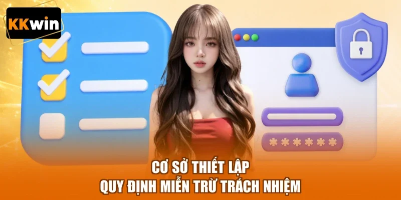 co so thiet lap quy dinh mien tru trach nhiem Cơ sở thiết lập quy định miễn trừ trách nhiệm