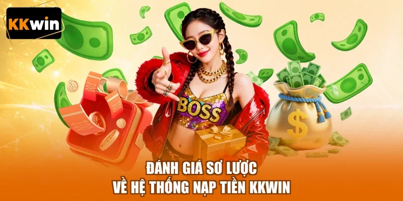 danh gia so luoc ve he thong nap tien kkwin Đánh giá sơ lược về hệ thống nạp tiền KKWIN