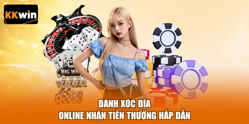 Đánh xóc đĩa online nhận tiền thưởng hấp dẫn