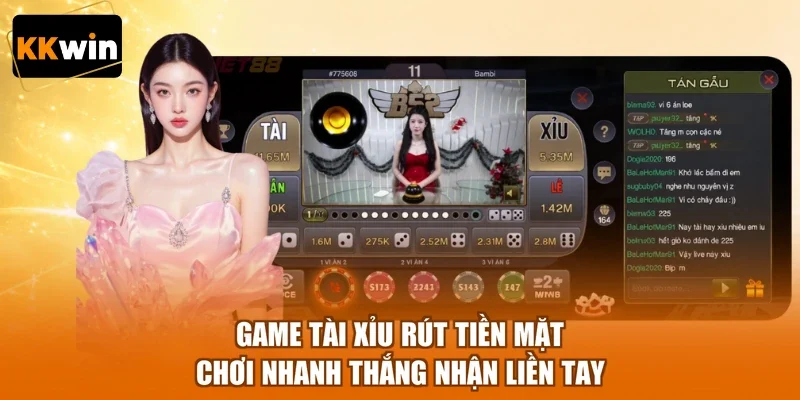 Game Tài Xỉu Rút Tiền Mặt - Chơi Nhanh Thắng Nhận Liền Tay