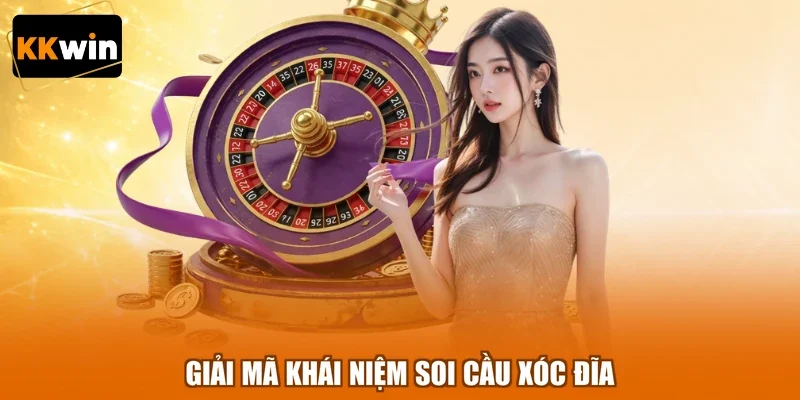 Giải mã khái niệm soi cầu xóc đĩa