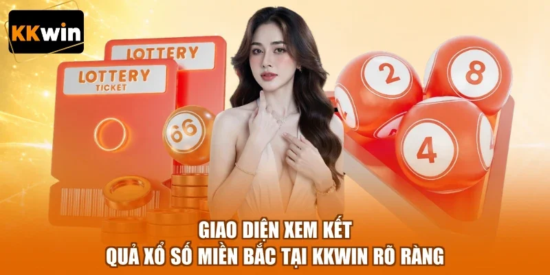 giao dien xem ket qua xo so mien bac tai kkwin ro rang Giao diện xem kết quả xổ số miền Bắc tại KKWIN rõ ràng