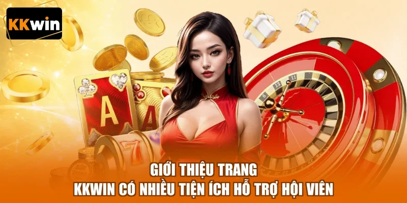 Giới thiệu trang KKWIN có nhiều tiện ích hỗ trợ hội viên