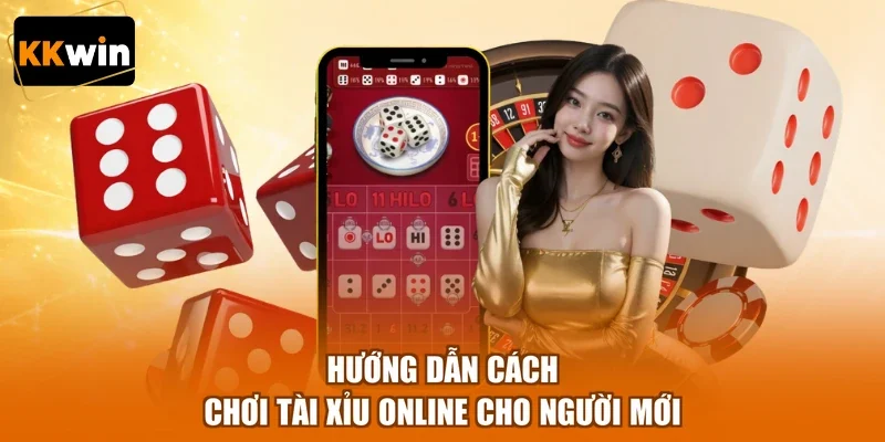 Hướng dẫn cách chơi tài xỉu online cho người mới