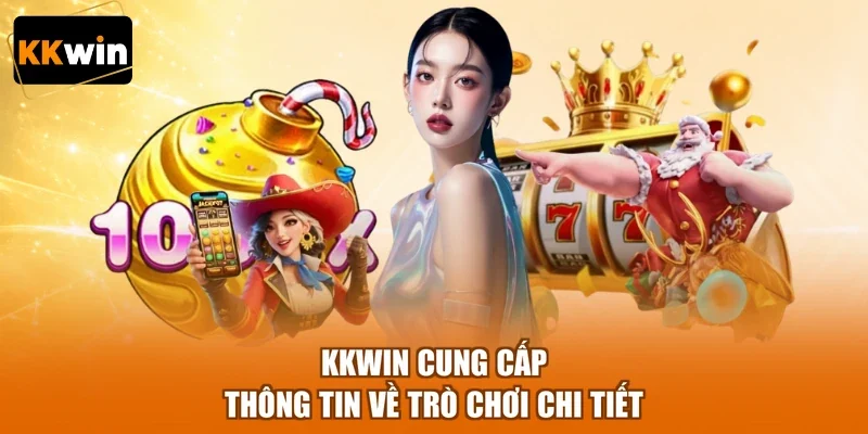 KKWIN cung cấp thông tin về trò chơi chi tiết