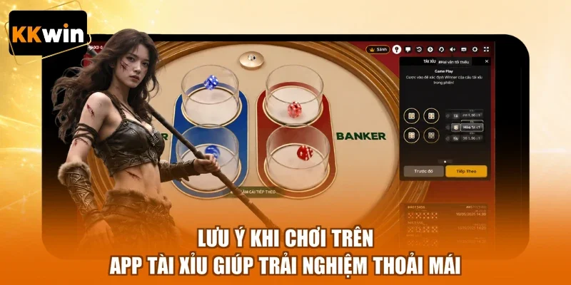 Lưu ý khi chơi trên app tài xỉu giúp trải nghiệm thoải mái