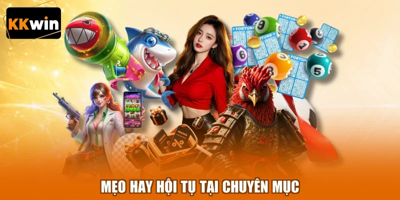 Mẹo hay hội tụ tại chuyên mục