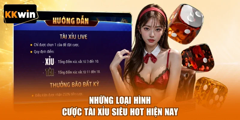 Những loại hình cược tài xỉu siêu hot hiện nay