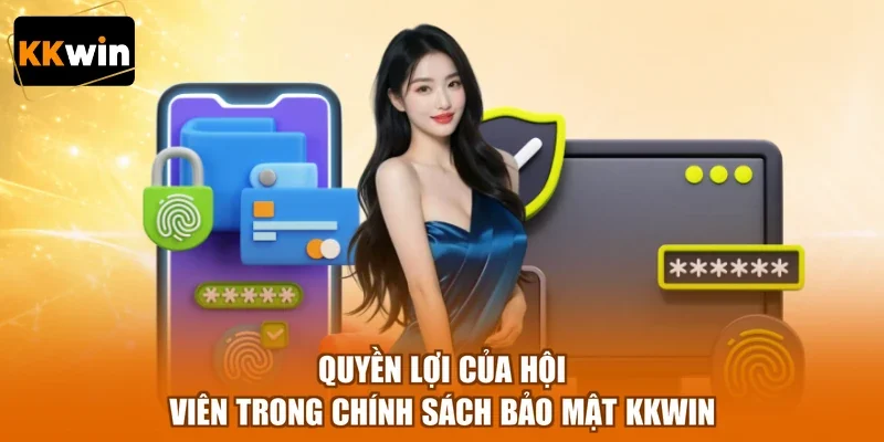 Quyền lợi của hội viên trong chính sách bảo mật KKWIN Quyền lợi của hội viên trong chính sách bảo mật KKWIN