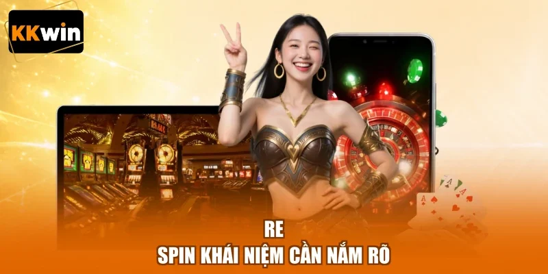 re spin khai niem can nam ro Re-spin khái niệm cần nắm rõ