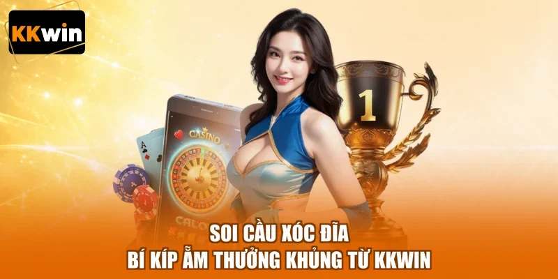 Soi Cầu Xóc Đĩa - Bí Kíp Ẵm Thưởng Khủng Từ KKWIN
