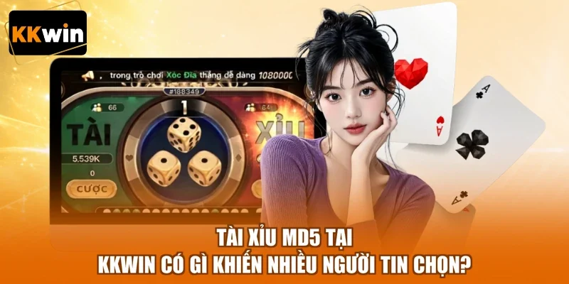 Tài Xỉu MD5 Tại KKWIN Có Gì Khiến Nhiều Người Tin Chọn?