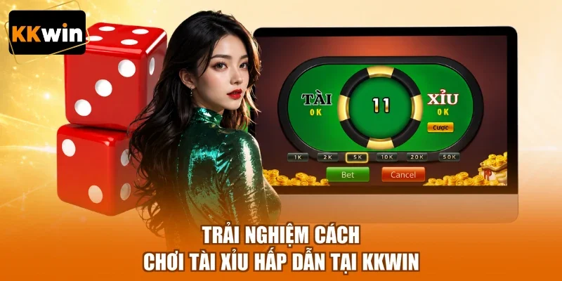 Trải nghiệm cách chơi tài xỉu hấp dẫn tại KKWIN