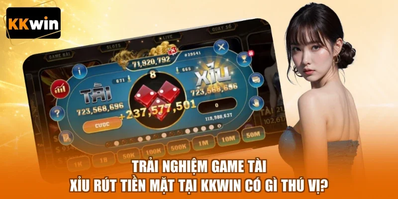 Trải nghiệm game tài xỉu rút tiền mặt tại KKWIN có gì thú vị?