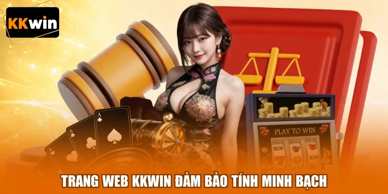 Trang web KKWIN đảm bảo tính minh bạch