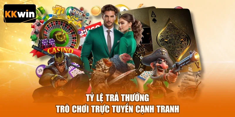 Tỷ lệ trả thưởng trò chơi trực tuyến cạnh tranh