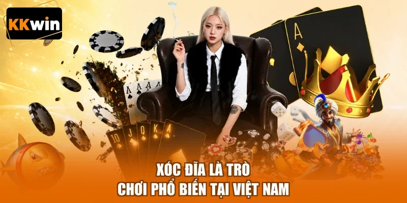 Xóc đĩa là trò chơi phổ biến tại Việt Nam